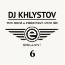 DJ KHLYSTOV - EXCELLENT 6