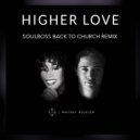 Kygo, Whitney Houston - Higher Love (Soulboss Back To Church Remix)