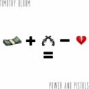 Timothy Bloom - Power and Pistols