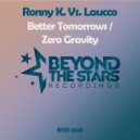 Ronny K vs. Laucco - Better Tomorrows