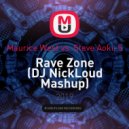 Maurice West vs. Steve Aoki, Showtek, MAKJ - Rave Zone (DJ NickLoud Mashup)