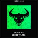 Zero Trash - Taurus