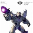 Spawn & Only Records Col - Megatron (Original Mix)