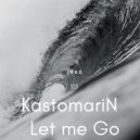 KastomariN - Let me Go