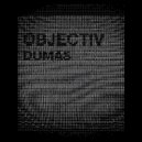Objectiv - Dumas