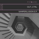 Out_Ctrl - Samperlusion (Audio Go Extended Remix)