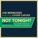 Joe Bermudez & Louise Carver - Not Tonight (feat. Louise Carver) (Nine Lives Remix Radio Edit)