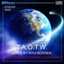 Ryui Bossen - T.A.O.T.W. Episode #008 (27.08.2019) ()