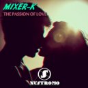Mixer-K - The Passion Of Love