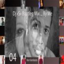 Van Vantiesto present .. - Dj\'s Bootleg Remix (Part 04)