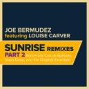 Joe Bermudez & Louise Carver - Sunrise (feat. Louise Carver) (Frank Caro & Alemany Remix)