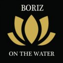 Boriz - On The Water