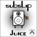 subsLip - Juice