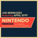 Joe Bermudez & April Efff - Nintendo (feat. April Efff) (Bisbetic Remix Radio Edit)