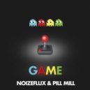 NoizeFlux & Pill Mill - Game
