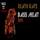 DEATH RATE - BASS MEAT #19 (mix podcast)