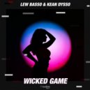 Lew Basso, KEAN DYSSO - Wicked Game