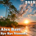 Alex Base - Bye Summer 2019