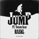 Raskl & Taylor Alan - Jump (feat. Taylor Alan)