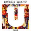 Dirtydisco - Don\'t Stop (Original Mix)