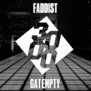 Faddist - Gat Empty
