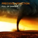 Precious Affliction - Full Of Danger