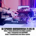 DJ SPARKO - BARBAROSSA (31.08.19)