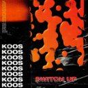 KOOS - Switch Up