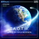 Ryui Bossen - T.A.O.T.W. Episode #009 (03.09.2019) ()