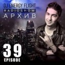 Dj Energy Flight - Архив Radioshow (Episode 39)