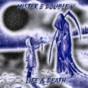 Mr. E Double V - Life & Death ()