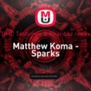 Matthew Koma - Sparks (DMC Tashimov & Kharibaz remix)