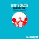 Slutty Cousin - Just Like That (Brett Johnson Remix)