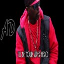 Adrian Armstead - I will Be your super Hero ()