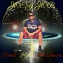 Joey Job & June Dogg - Can\'t Hold Me Down (feat. June Dogg) ()