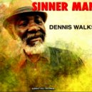 Dennis Walks - SINNER MAN ()