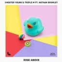 Chester Young & Triple M ft. Nathan Brumley - Rise Above (Original Mix)