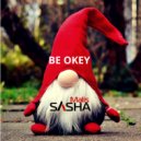 Sasha Malis - Be Okey