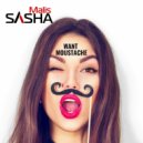 SASHA MALIS - Want Moustache