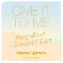 Blank & Jones, Emma Brammer feat. Cassara - Give It To Me (HungryBeat & Sokoloff Edit)
