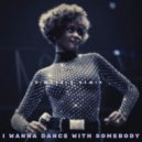 Whitney Houston - I Wanna Dance With Somebody