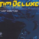 Tim Deluxe feat. Sam Obernik - It Just Won't Do