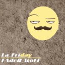 FAdeR_WoLF - La_Friday