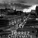 Jay Torrez - Checkmate ()