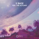 X Rage - Feel The Autumn