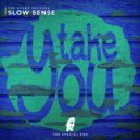 Slow Sense - Take You