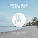 Michael Christian - No More Tears