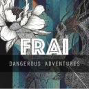Frai - Dangerous Adventures (Original Mix)