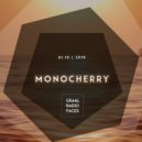 Monocherry - Graal Radio Faces (1.10.2016)