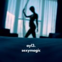 ayl3. - Sexymagic (original mix)